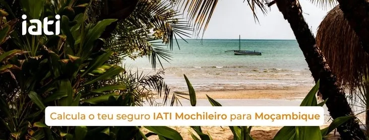 "Calcule seu seguro IATI Mochileiro para Moçambique agora!"