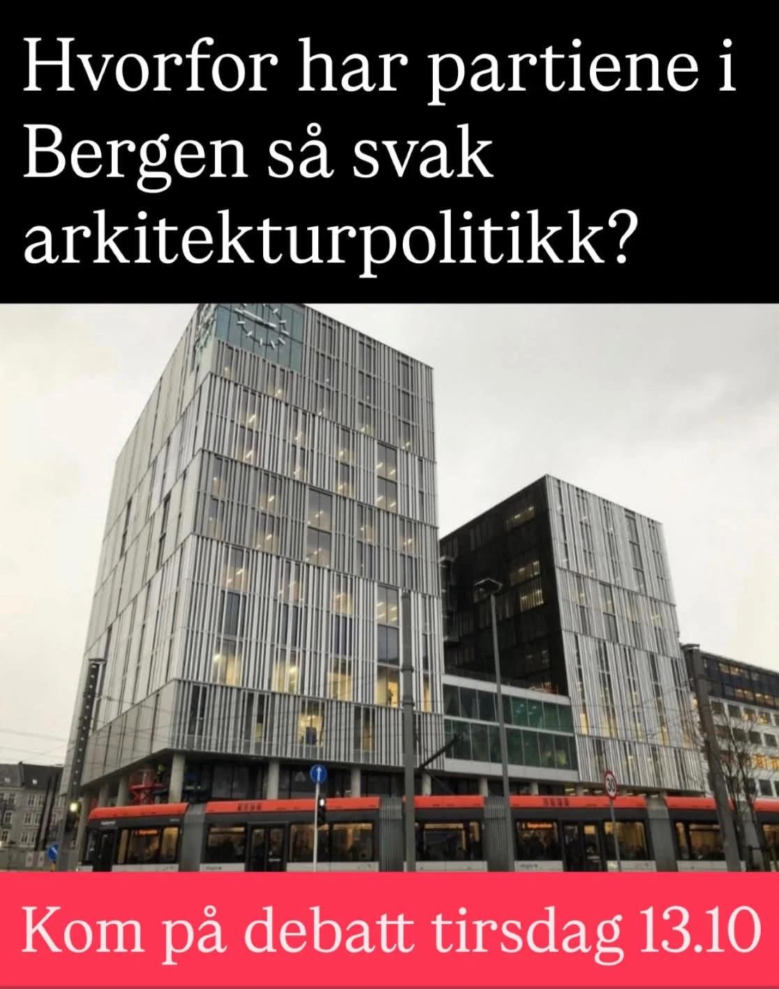Hvorfor har partiene i Bergen så svak arkitekturpolitikk?