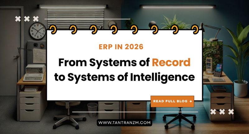 ERP in 2026: From Systems of Record to Systems of Intelligence