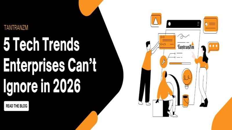 5 Tech Trends Enterprises Can’t Ignore in 2026