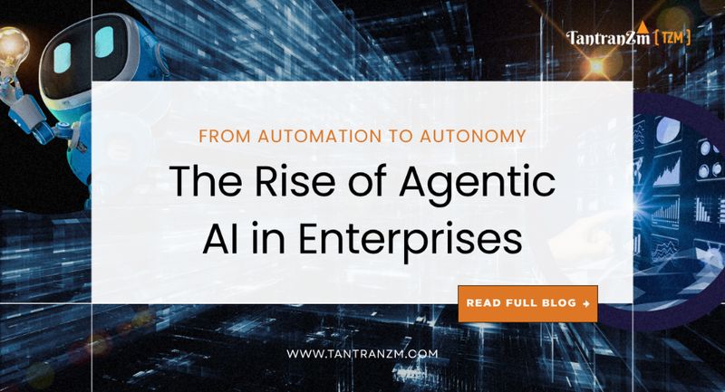 From Automation to Autonomy: The Rise of Agentic AI in Enterprises