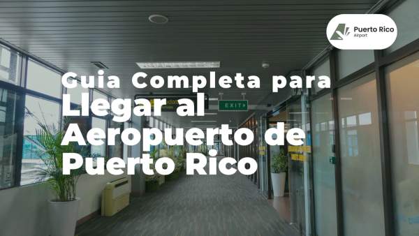 Complete Guide to Your Arrival at Luis Muñoz Marín International Airport