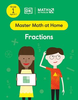 Master Math at Home - Math — No Problem! Fractions cover with two Grade 1 mathematicians. One child is holding a card showing a square divided into four smaller square and one representing a fraction.