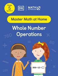 Master Math at Home - Math — No Problem! Whole Number Operations cover with two Grade 5 mathematicians. One child is holding a card with a an equation 658 x 12 = ?