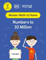 Master Math at Home - Math — No Problem! Numbers to 10 Million cover with two primary Grade 5 mathematicians. One child is holding a card with an equation the number 7215653 on it.