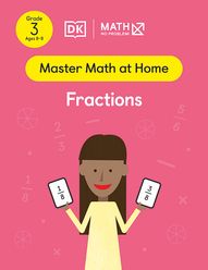 Master Math at Home - Math — No Problem! Fractions cover with a Grade 3 mathematician holding two cards with fractions one eighth and three eighths.