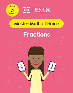 Master Math at Home - Math — No Problem! Fractions cover with a Grade 3 mathematician holding two cards with fractions one eighth and three eighths.