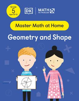 Master Math at Home - Math — No Problem! Geometry and Shape cover with two Grade 5 mathematicians. One child is holding a card with a circle and a number of different radii angle.