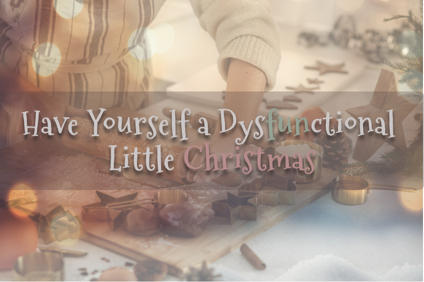 cover image for Have Yourself a Dysfunctional Little Christmas