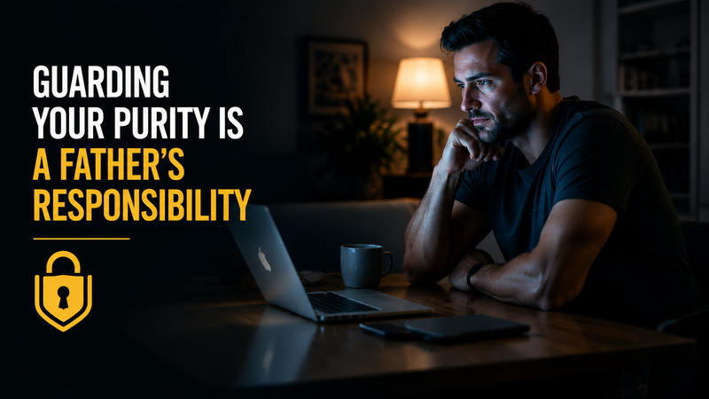 Text banner reading “Guarding your purity is a father’s responsibility” over a man at a laptop at night.