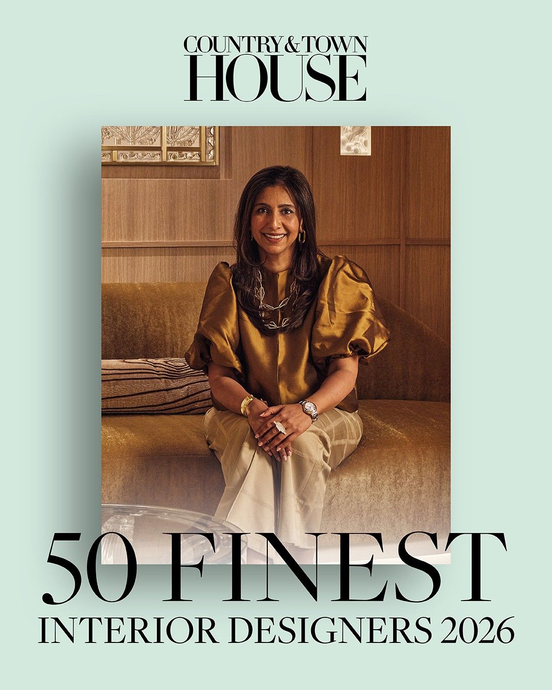 Charu Gandhi in Country & Town House's 50 Finest Interior Designers 2026, recognising her as one of the best interior designers in the UK.