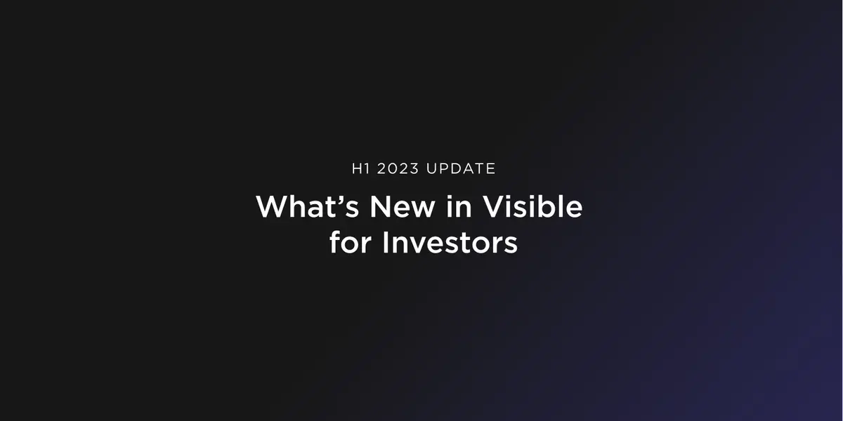 What’s New in Visible for Investors — H1’ 2023 - Visible.vc