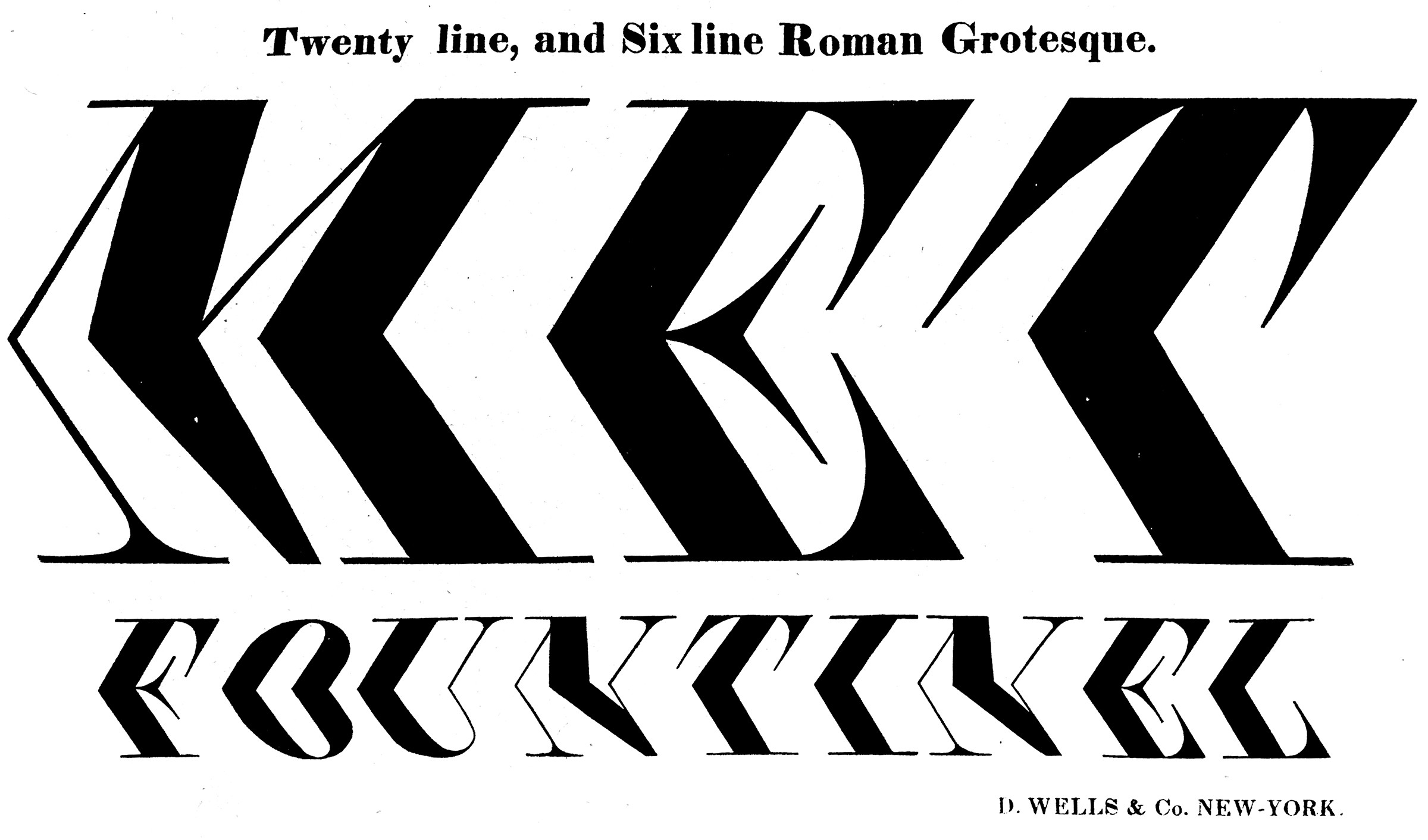 Twenty line, and Six line Roman Grotesque. D. Wells & Co. NEW-YORK.