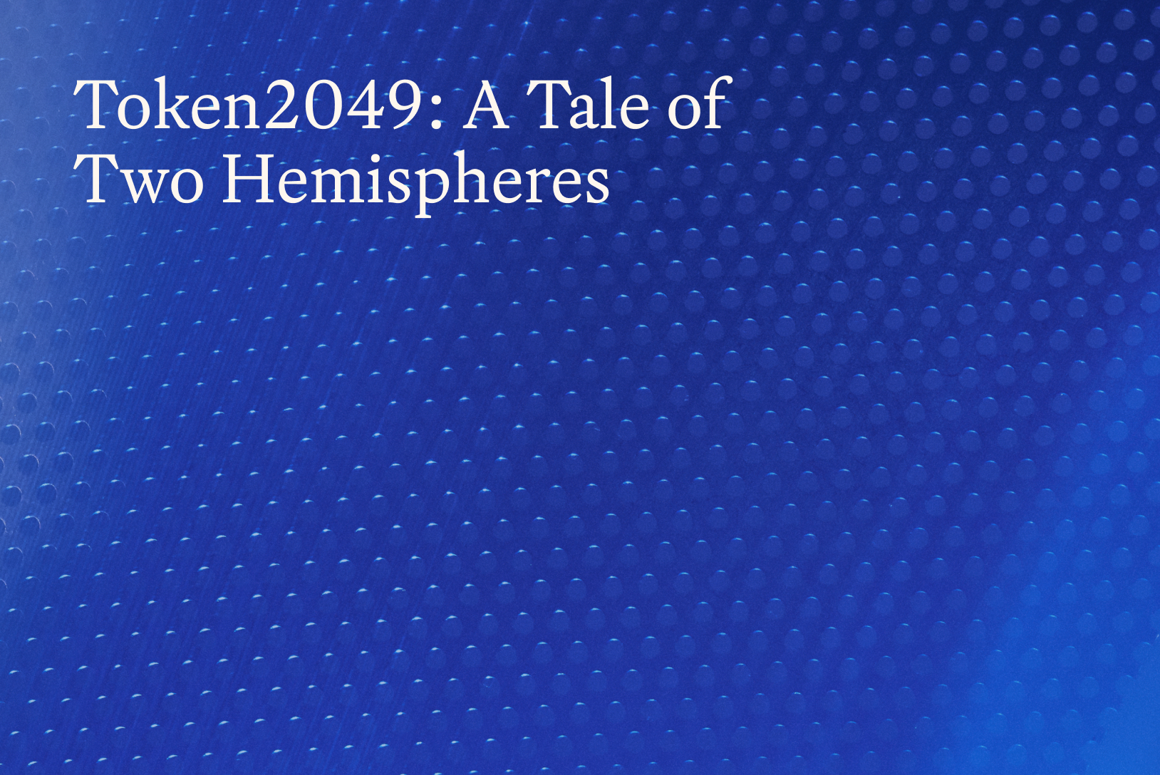 Token2049: A Tale of Two Hemispheres: Asia Emerging as Important Crypto Market with Vision for the Future
