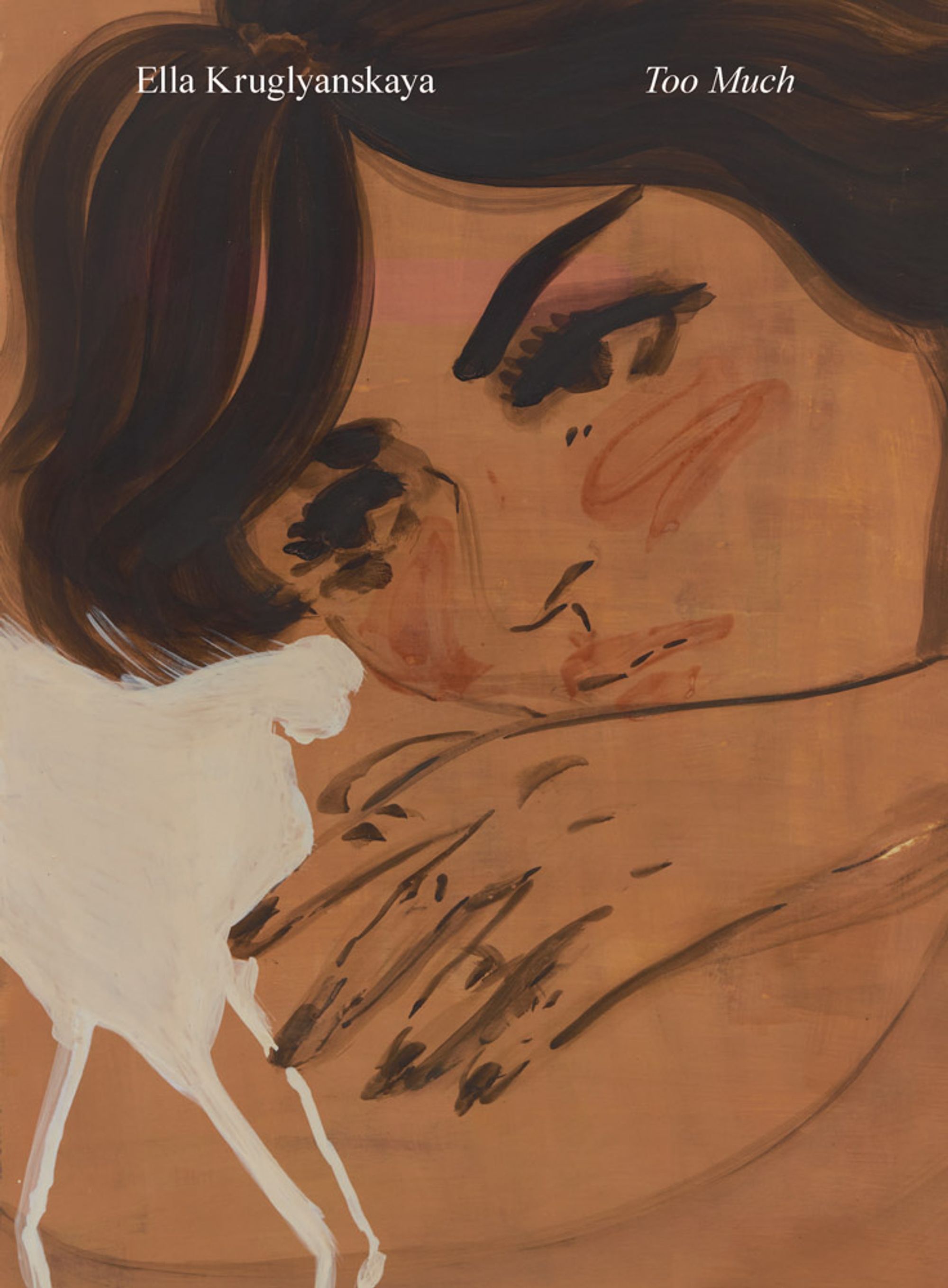 Book cover on plain background with title of Ella Kruglyanskaya: Too Much