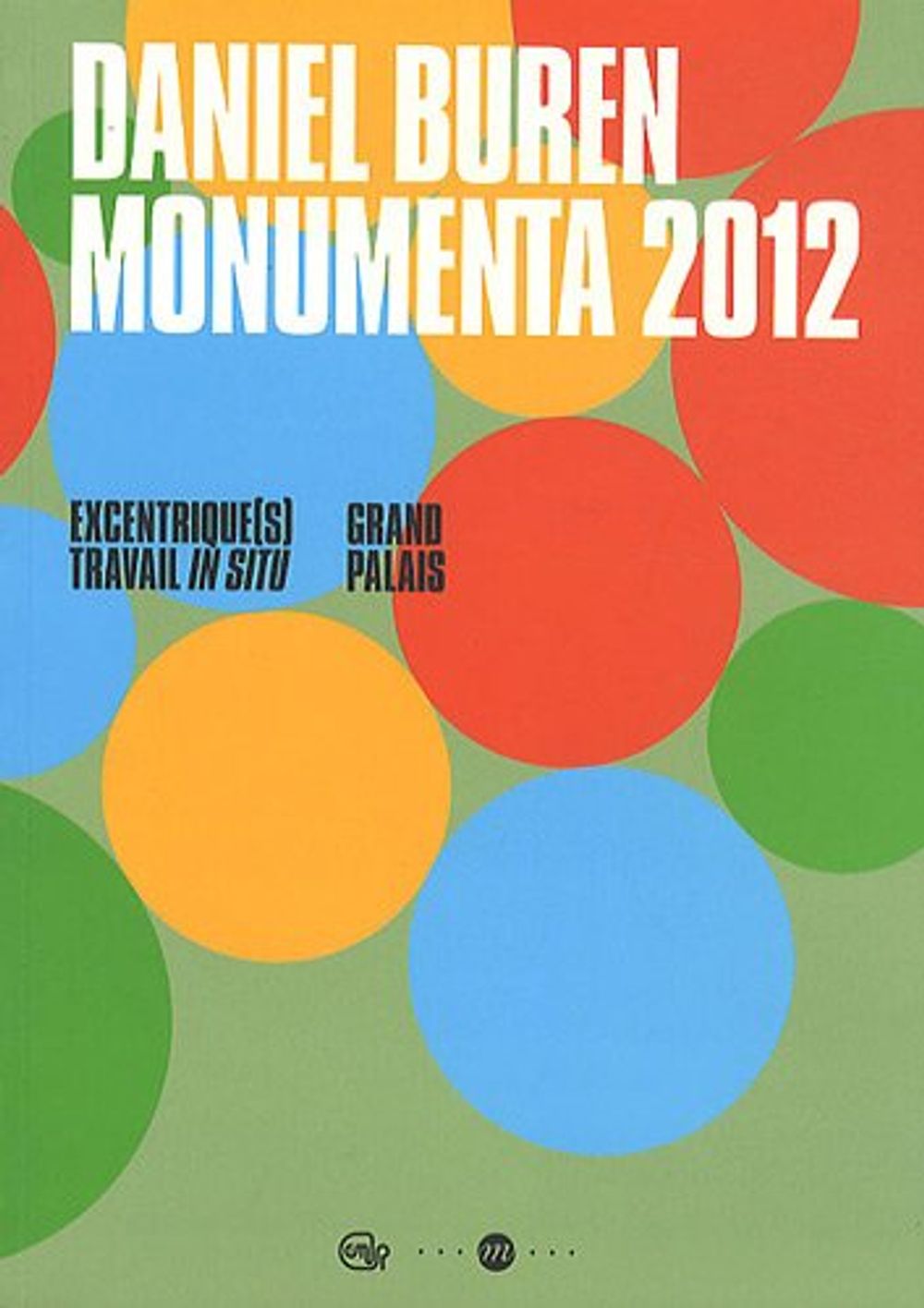 Book cover on plain gray background with title of Daniel Buren: Monumenta 2012