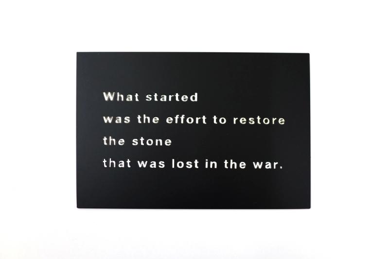 Installation view of displayed artwork titled What started was the effort to restore the stone that was lost in the war