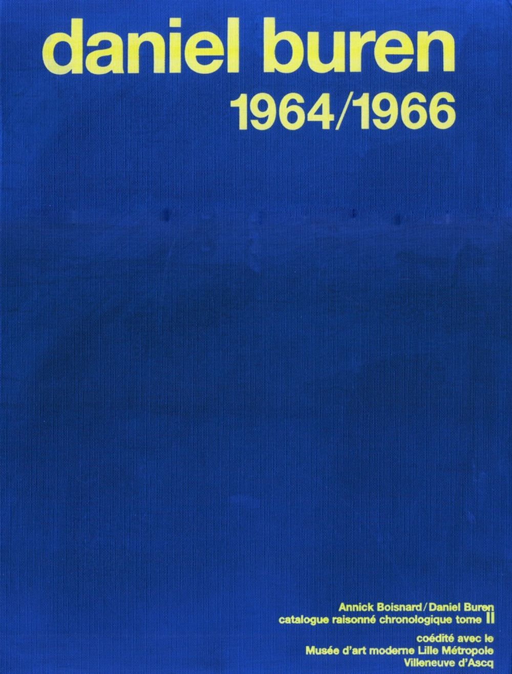 Book cover on plain gray background with title of Daniel Buren. Catalogue raisonne chronologique, tome 2: 1964 – 1966