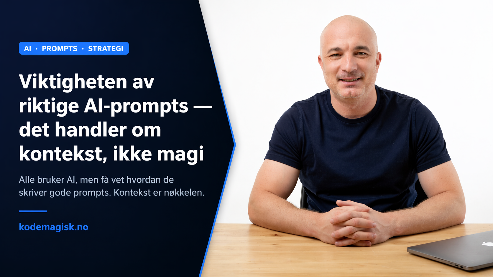 Viktigheten av riktige AI-prompts — kodemagisk.no