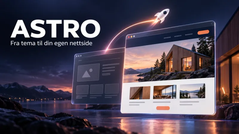 Lag din egen nettside med Astro: Gratis tema, eget design og CMS