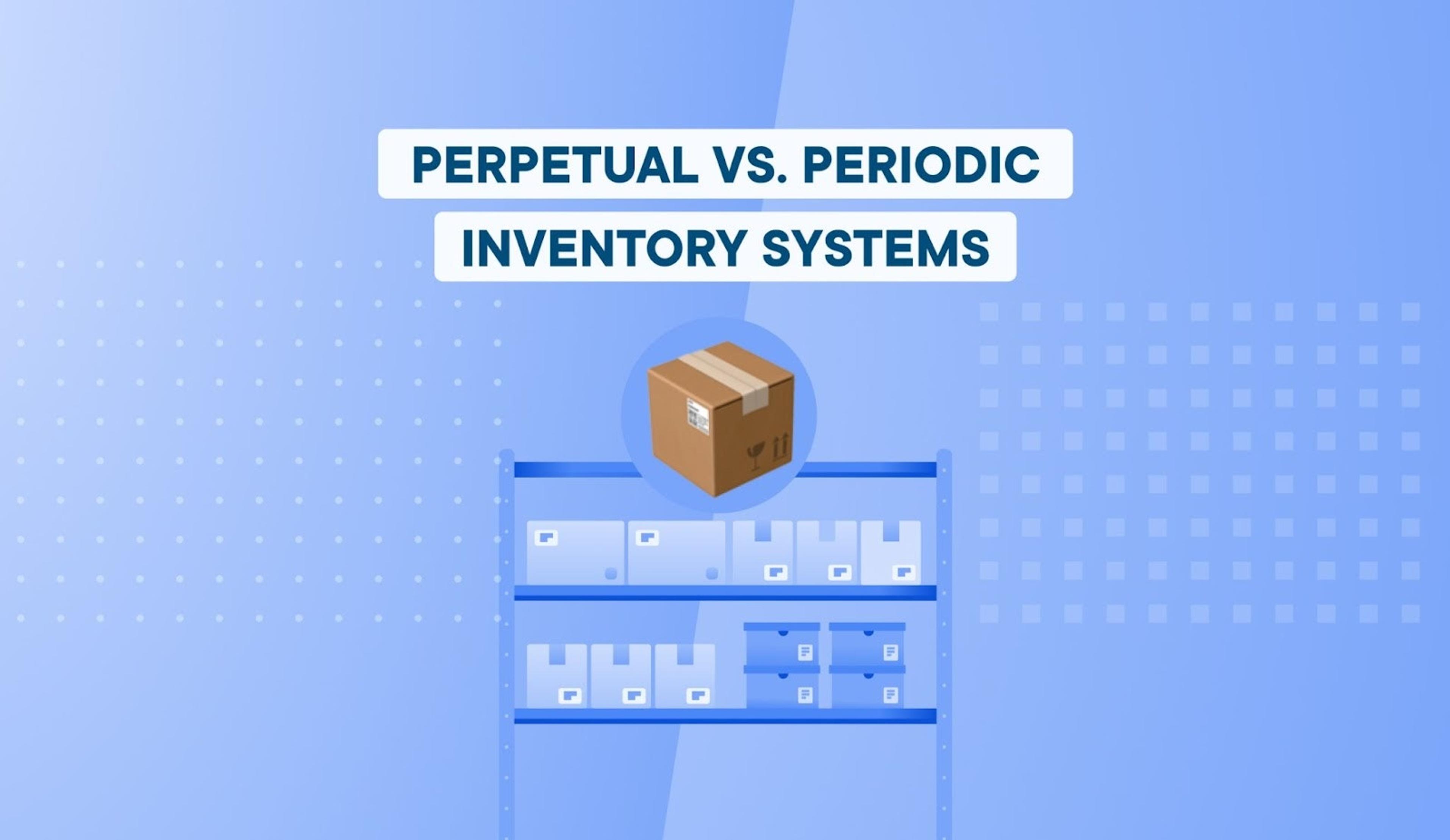 perpetual vs periodic inventory systems