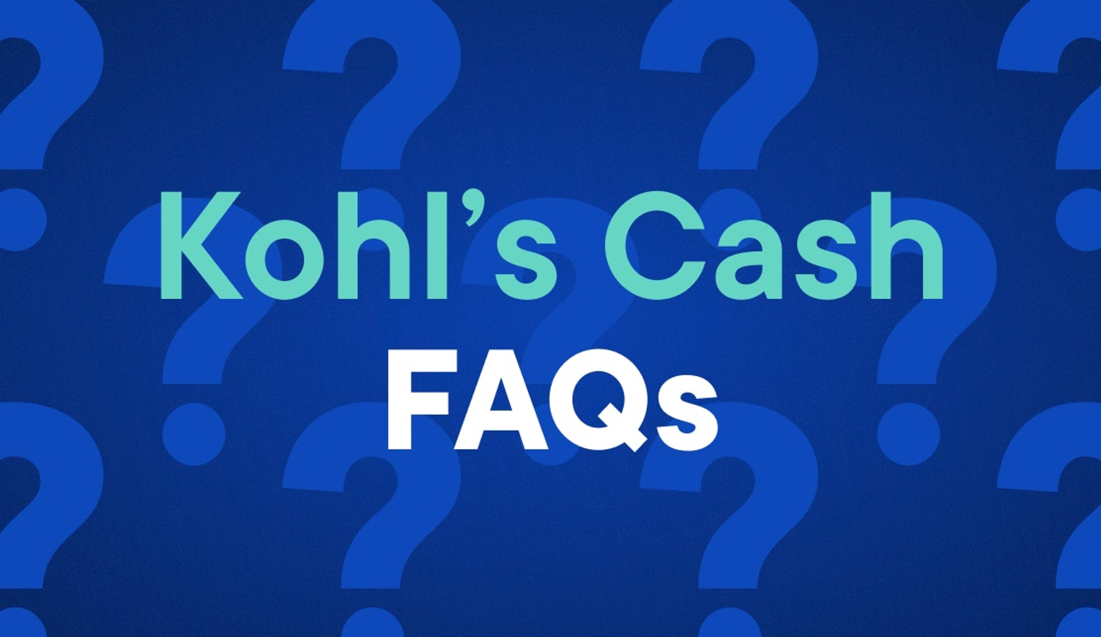 kohls cash faqs