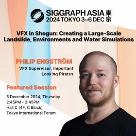 Meet our VFX supervisors at SIGGRAPH Asia