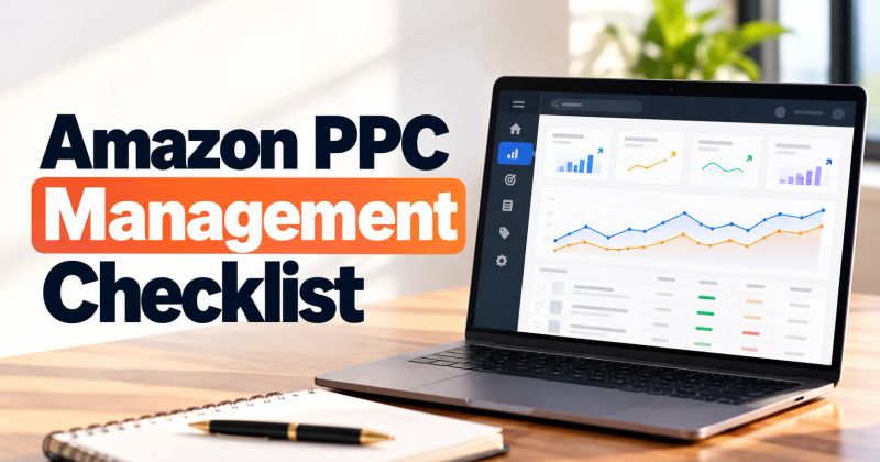 Amazon PPC management checklist showing a clean, organized workflow for reviewing campaigns, search terms, bids, budgets, placements, and product performance.