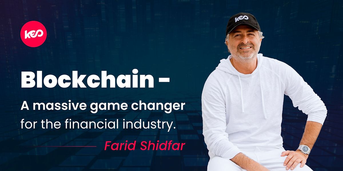 “Blockchain - A Massive Game Changer for the Financial Industry” — Farid Shidfar