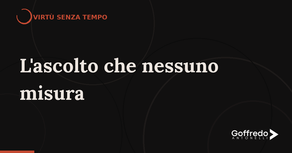 L'ascolto che nessuno misura