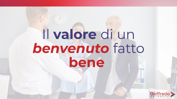 Il valore di un benvenuto fatto bene