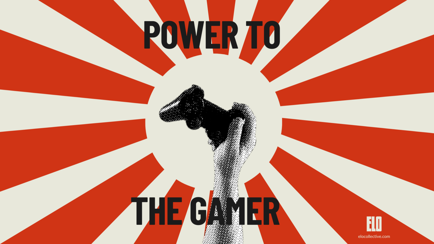 Power To The Gamer = Empowering Your Community. Source: ELO