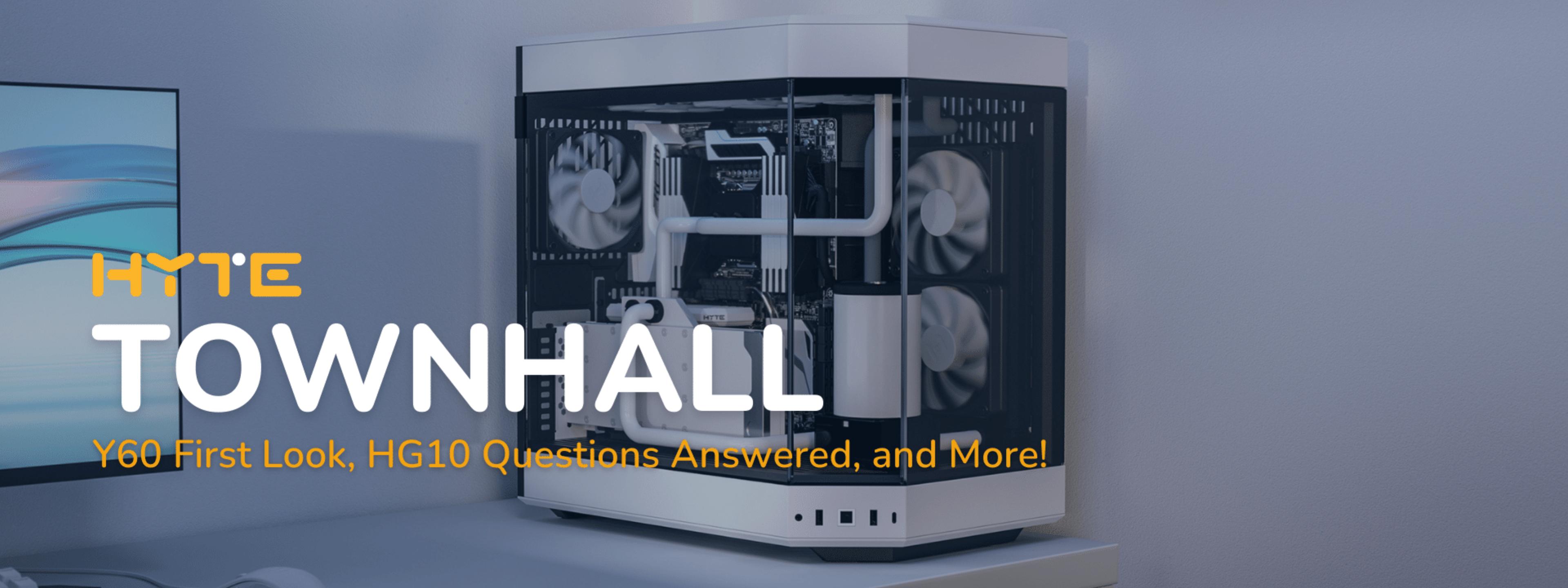 Townhall Recap: Y60 First Look, HG10 Questions Answered, and More!