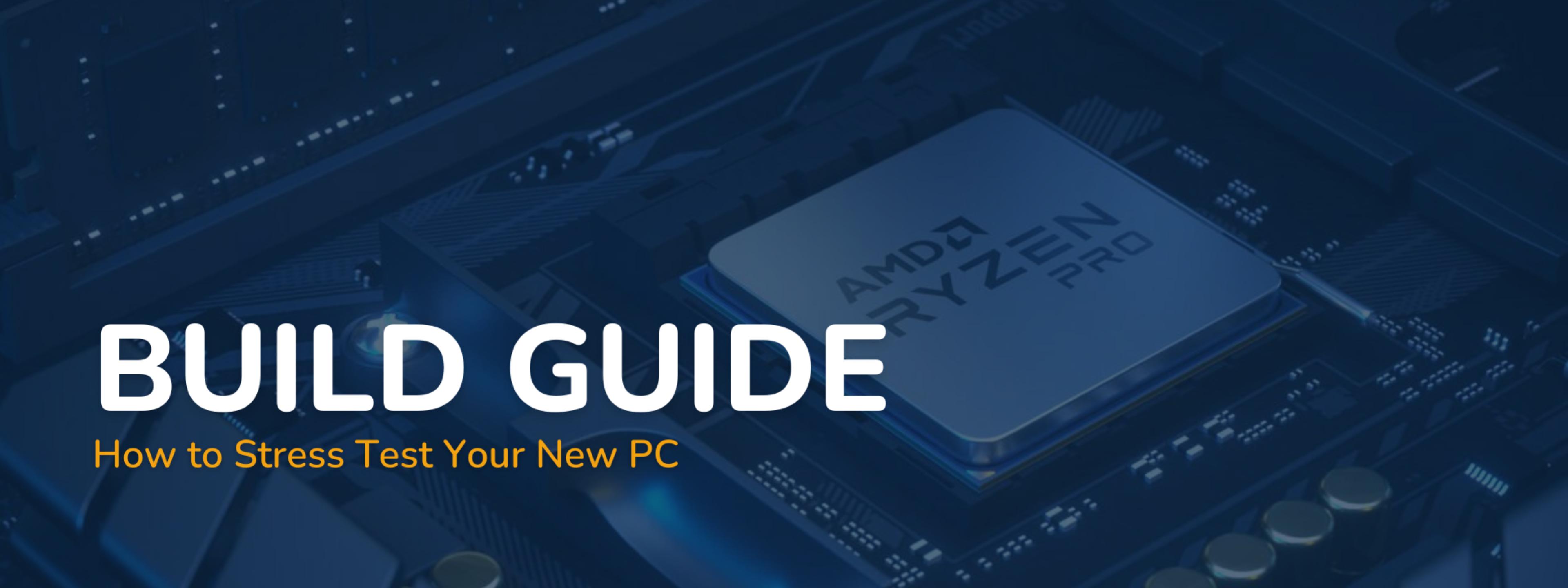 How To Stress Test Your New PC