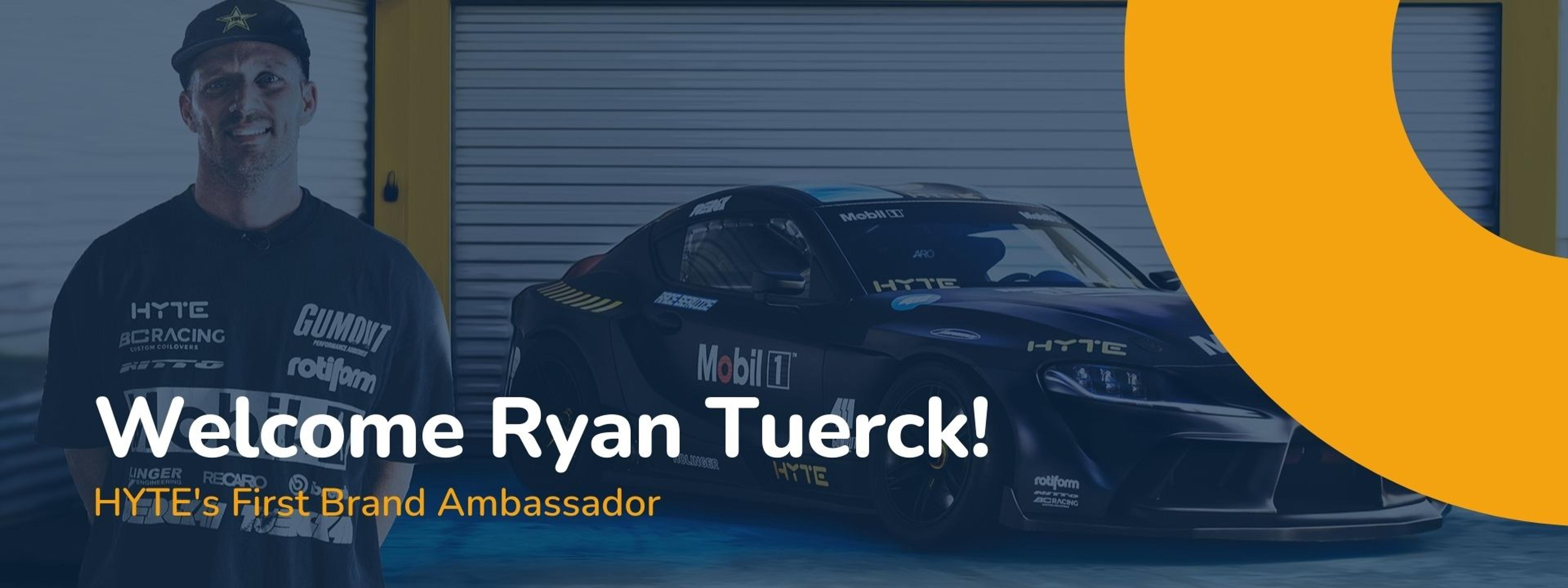HYTE Welcomes Ryan Tuerck as our First Ambassador!