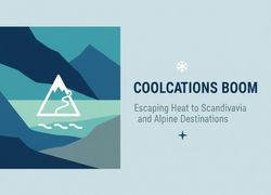 Coolcations Boom: Escaping Heat to Scandinavia and Alpine Destinations