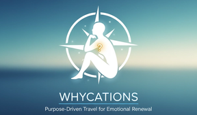 Whycations: Purpose-Driven Travel for Emotional Renewal in 2026