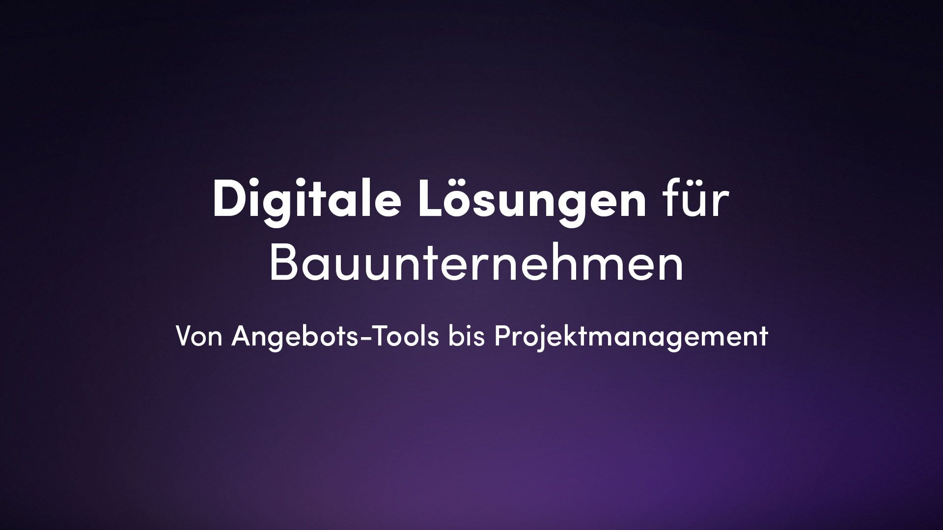 Digitale Lösungen für Bauunternehmen: Von Angebots-Tools bis Projektmanagement Digitale Lösungen für Bauunternehmen: Von Angebots-Tools bis Projektmanagement