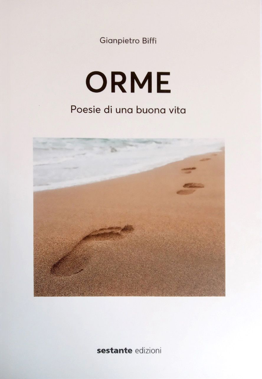 Orme: poesie di una buona vita di Gianpietro Biffi