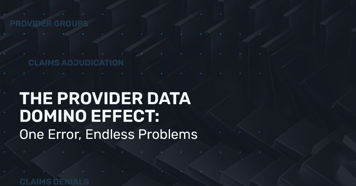 The Provider Data Domino Effect: One Error, Endless Problems - Gaine ...