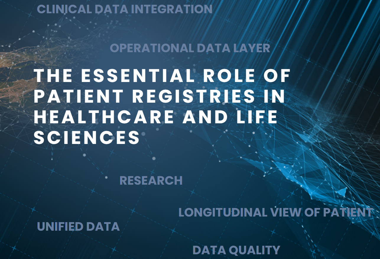 The Role of Patient Registries in Healthcare and Life Sciences - Gaine