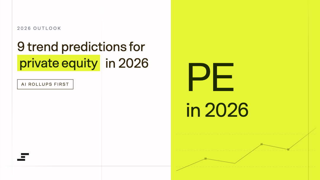 9 Predictions for PE in 2026, Starting with AI Rollups First