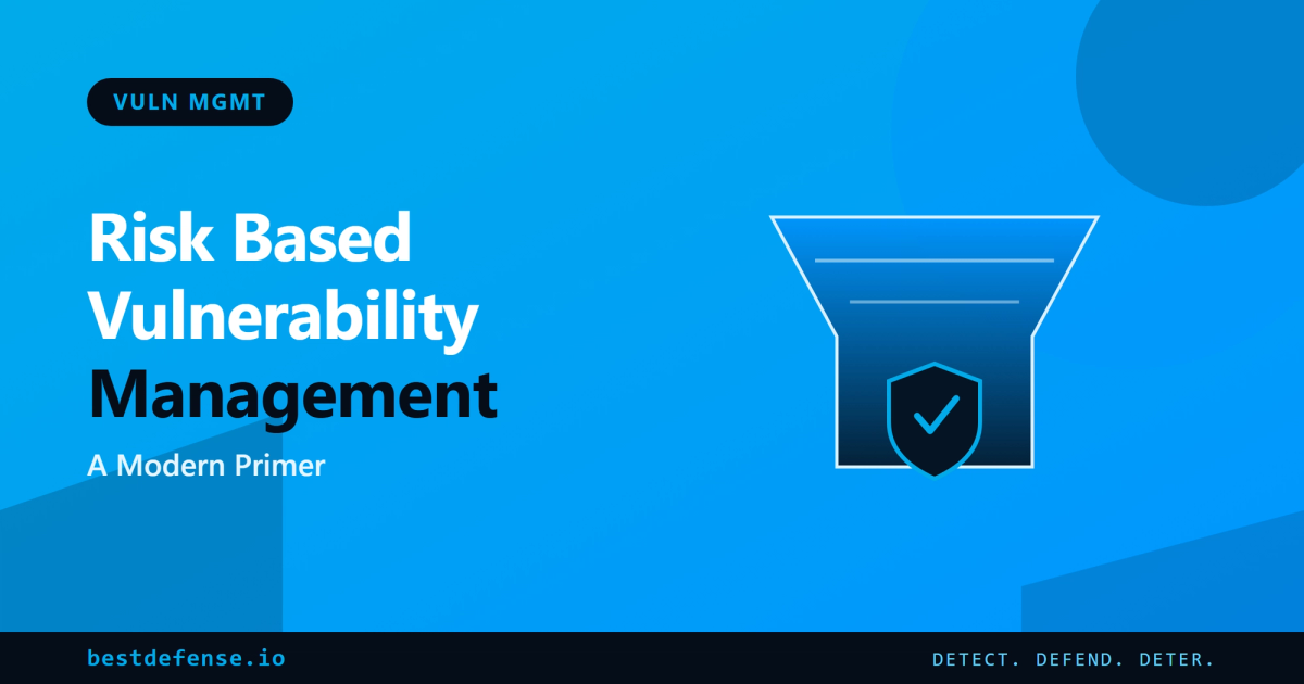 Risk-based vulnerability management primer illustrated with a prioritized vulnerability funnel and shield on a dark BestDefense background