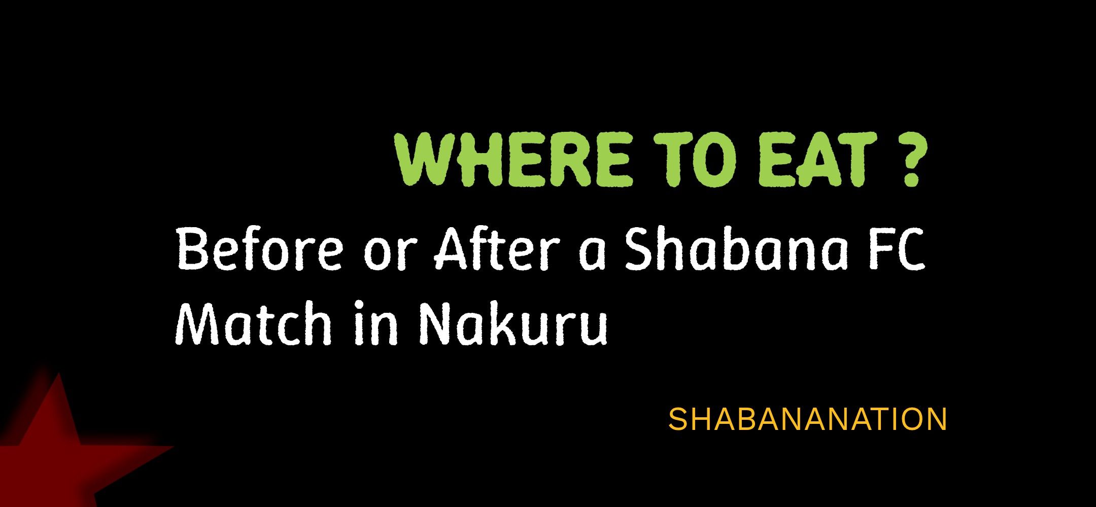 Where to Eat Before or After a Shabana FC Match in Nakuru