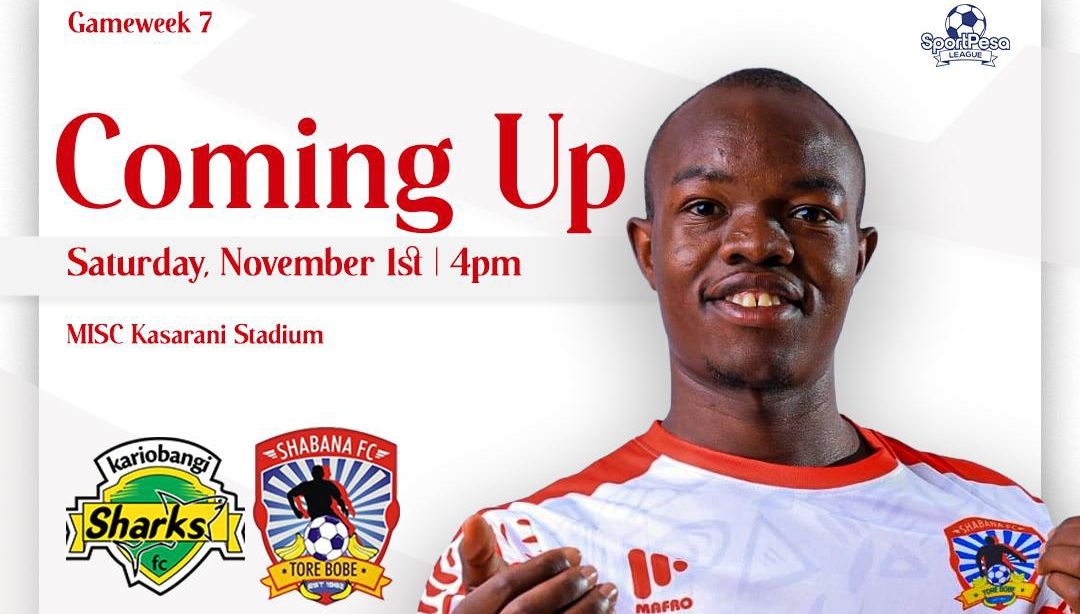 Matchweek 7 Kariobangi Sharks vs Shabana fc