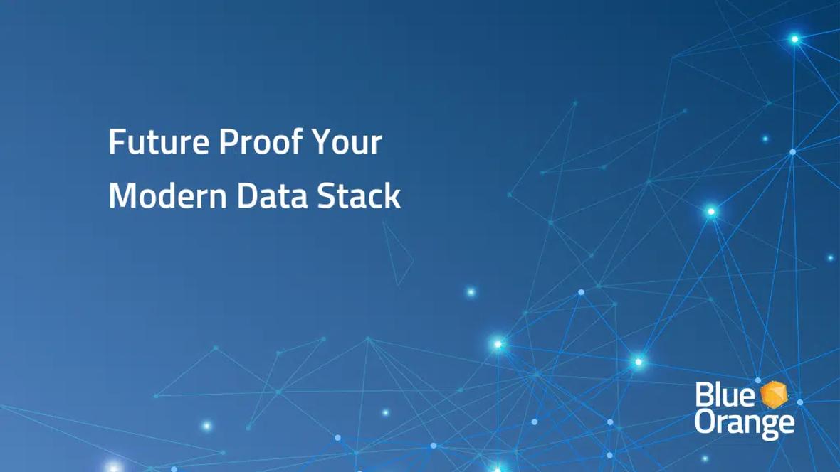 Future Proof Your Modern Data Stack