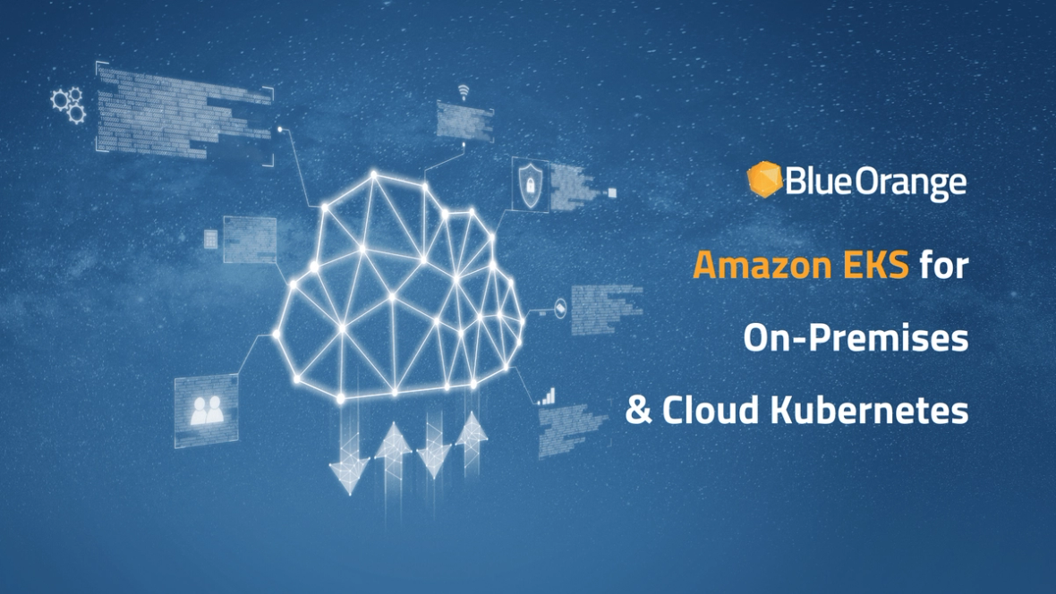 Amazon Elastic Kubernetes Service (EKS) for On-premises and Cloud Kubernetes