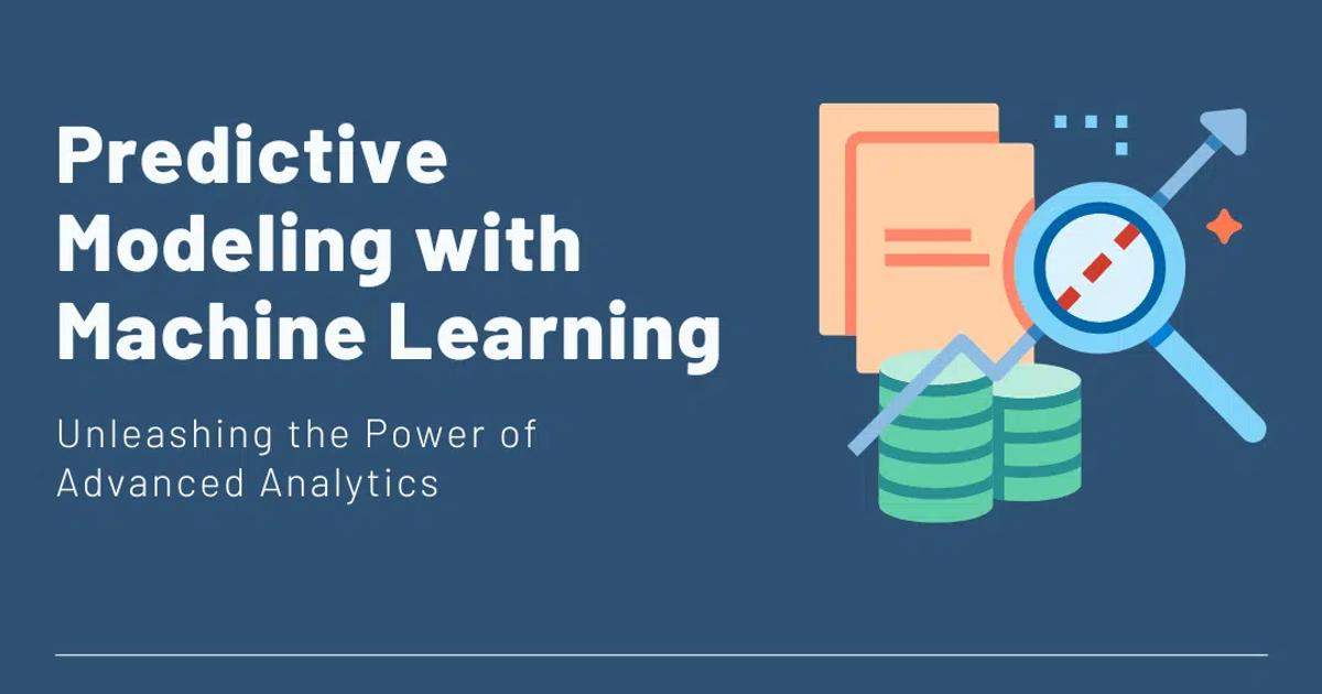 Predictive Modeling with Machine Learning: Unleashing the Power of ...