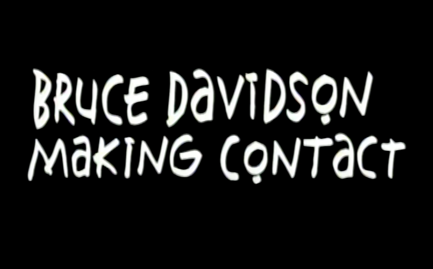 Bruce Davidson | Making Contact – DoBeDo