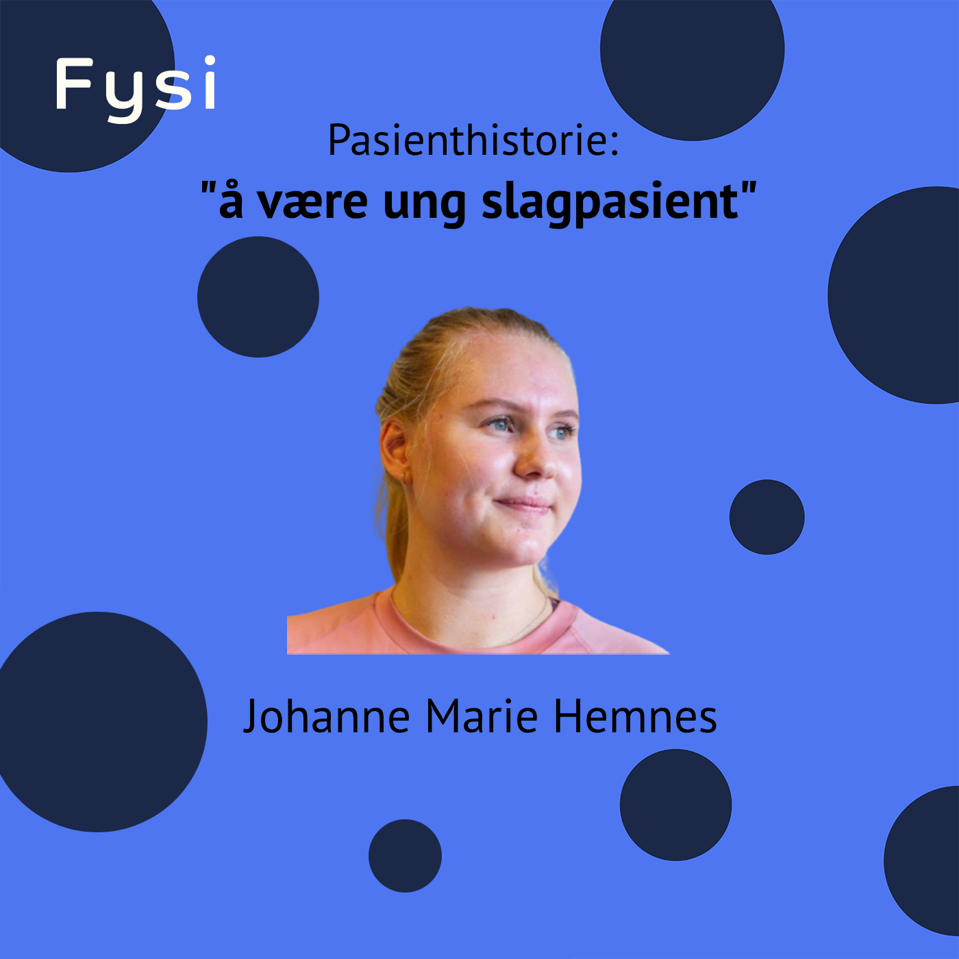 Pasienthistorie: "å være ung slagpasient" - Johanne Marie Hemnes